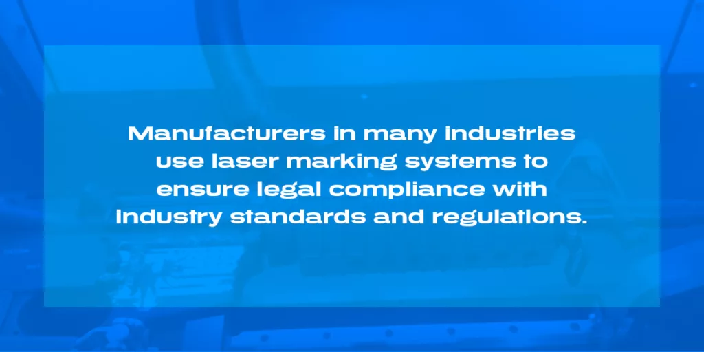 Manufacturers use laser marking systems for legal compliance